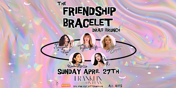 THE FRIENDSHIP BRACELET DRAG BRUNCH | Franklin on Penn