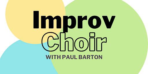 Improv Choir with Paul Barton (April 5th) | 99 York St