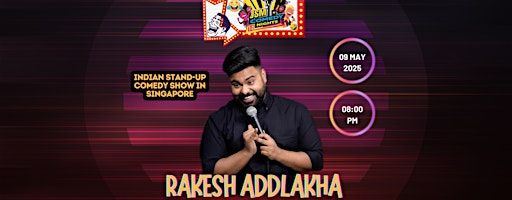 Indian Comedy Show | Rakesh Addlakha Live in Singapore | Friday May 9, 2025 | Golden Village City Square
