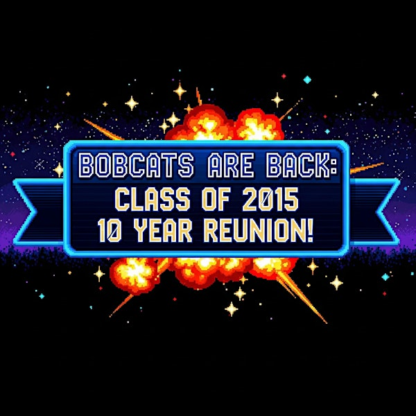 Bobcats Are Back: Class of 2015 10-Year Reunion | HG Sply Co. - Trophy Club