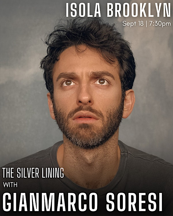 The Silver Lining with Gianmarco Soresi | Isola Brooklyn