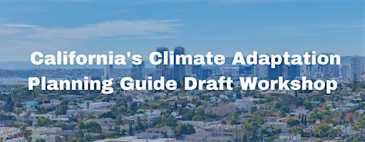 San Diego - Help Shape California's Climate Adaptation Planning Guide | 2375 Northside Dr