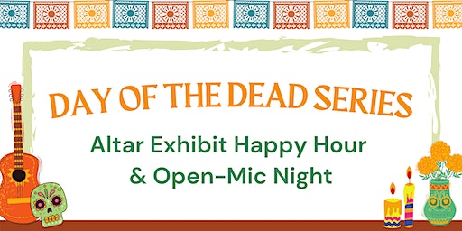Day of the Dead Altar Exhibit & Open-Mic Night | Avenidas