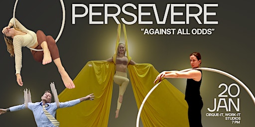 PERSEVERE - 'Against All Odds' | Cirque-It Work-It, Hensall Circle, Mississauga, ON, Canada
