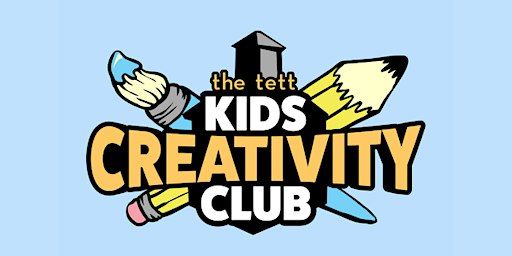 Kids Creativity Club | Tett Centre for Creativity and Learning