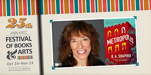Ann Katz Festival: Metropolis with B. A. Shapiro | Arthur M. Glick JCC