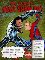 Oh, Such A Huge Show, Oh! | The Bell House