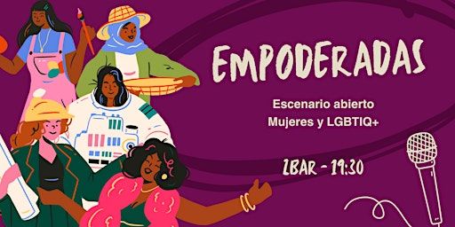 Empoderadas V - escenario abierto para mujeres y LGTBIQ+ | Z - Bar