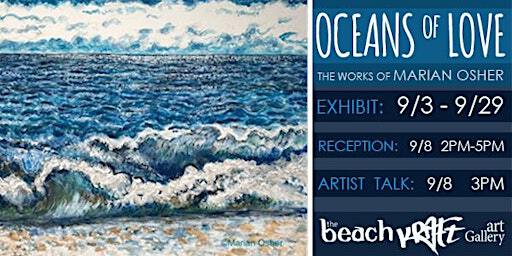 Oceans of Love art exhibit, reception and artist talk by Marian Osher | the beachKraft