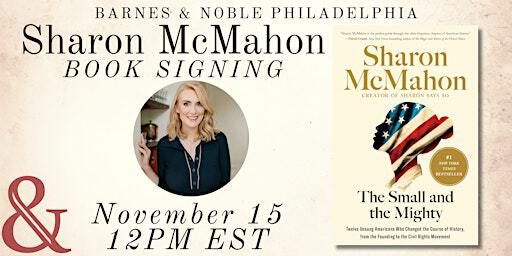 Sharon McMahon Signs THE SMALL AND THE MIGHTY - B&N Philly 11/15 @ 12pm | Barnes & Noble - Philadelphia