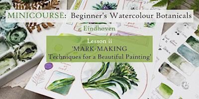 Beginner's Watercolour Botanicals LESSON ii 'Mark-Making', Eindhoven | Studio 52, 2nd Floor, Apparatenfabriek, Torenallee 26,