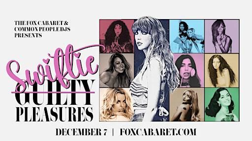 Swiftie Pleasures: Special Taylor Swift Edition of Guilty Pleasures | Fox Cabaret