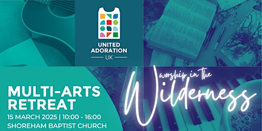 "Worship in the Wilderness" Multi Art Retreat | Shoreham-by-Sea