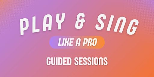 Play and Sing Like a Pro - Guided Sessions | Gyushi - OUE Downtown