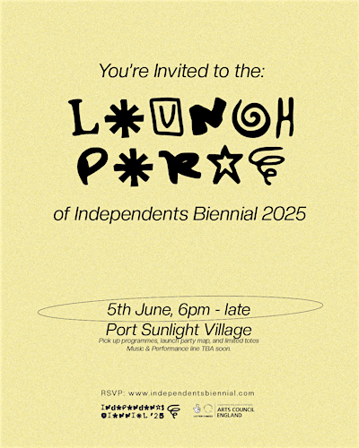 Launch Party Independents Biennial 2025 | Port Sunlight