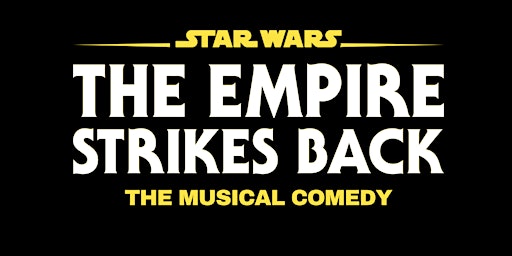 The Empire Strikes Back - The Musical Comedy | Lavery's