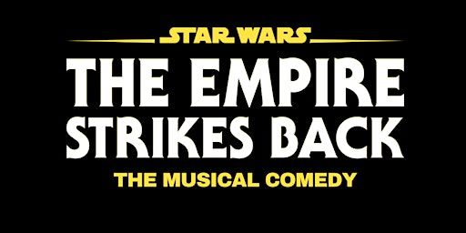 The Empire Strikes Back - The Musical Comedy | Lavery's