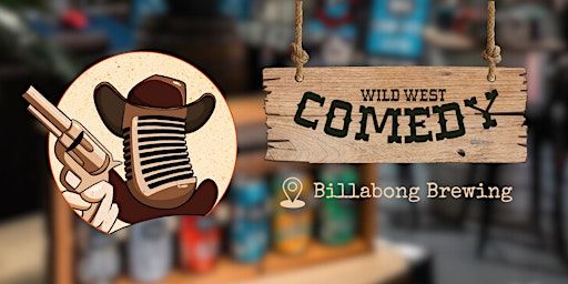 Wild West Comedy Showcase | Billabong Brewing
