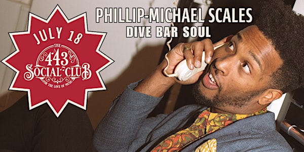 Phillip-Michael Scales at the 443 | The 443 Social Club & Lounge