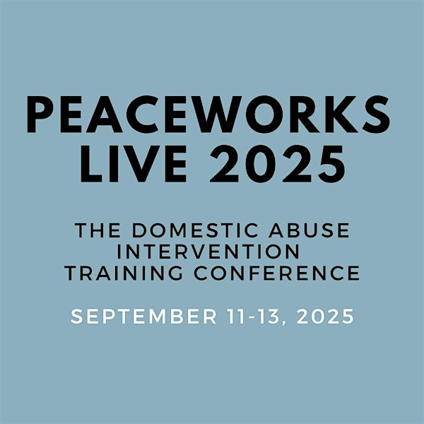 PeaceWorks Live 2025: The Domestic Abuse Intervention Training Conference | Winfield Baptist Church