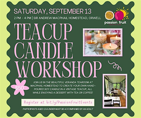 Teacup Candle Making at Macphail Homestead | Sir Andrew Macphail Homestead