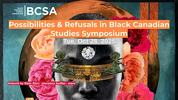 Possibilities & Refusals in Black Canadian Studies Symposium | University of Toronto Scarborough - Highland Hall Event Centre