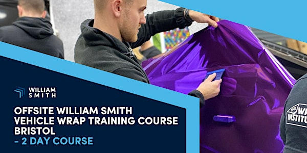 William Smith Vehicle Wrap Training - Bristol - 2 Day Course | Wrapped Up