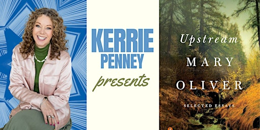 Kerrie Penney  presents "Upstream" by Mary Oliver | Marda Loop Communities Association