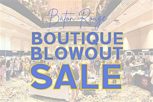 VIP Early Access - Baton Rouge Boutique Blowout Sale SPRING 2026 | L'Auberge Casino & Hotel Baton Rouge
