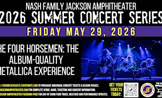 5/29/26 THE FOUR HORSEMEN - The Album-Quality Metallica Experience | Nash Family Jackson Amphitheater