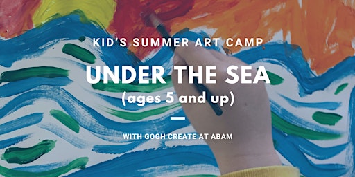 Under the Sea - Kid's Summer Art Camp with Gogh Create | Atlantic Beach Arts Market