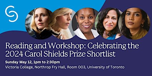 Reading and Workshop: Celebrating the 2024 Carol Shields Prize Shortlist | Northrope Frye Hall, Room 003