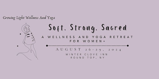 Soft, Strong, Sacred: A Wellness and Yoga Retreat for Women+ (DEPOSIT) | Winter Clove Inn