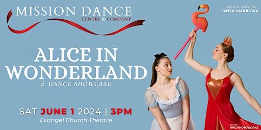 Alice in Wonderland & Dance Showcase | Evangel Church Theatre