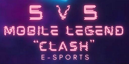 5 vs 5 Mobile Legend "Clash" E-Sports | Mountbatten Square
