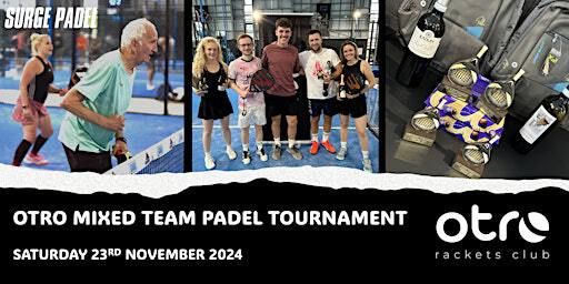 OTRO TEAM PADEL TOURNAMENT - 23/11/24 | Surge Padel