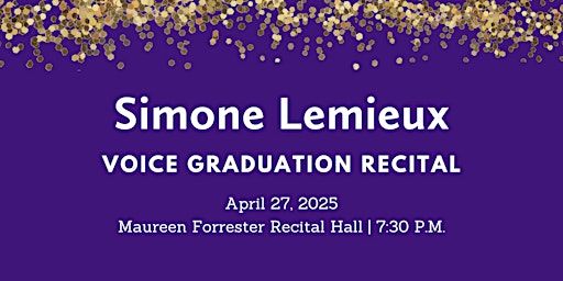 Graduation Recital: Simone Lemieux, voice | Maureen Forrester Recital Hall