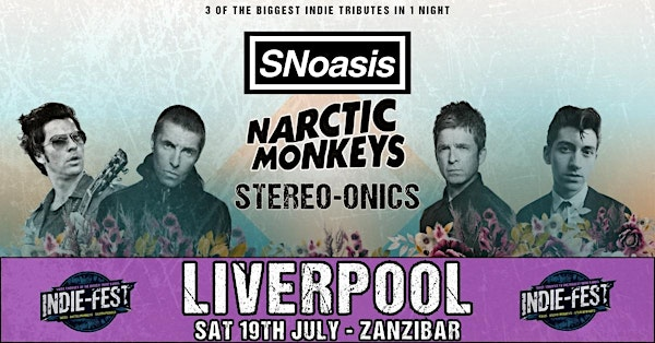 LIVERPOOL: 3 Tributes 1 Night - Snoasis, Narctic Monkeys, Stereo-onics | Zanzibar
