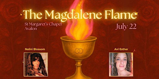 The Magdalene Flame     -       A Sacred Celebration on Her Feast Day | St Margaret's Chapel