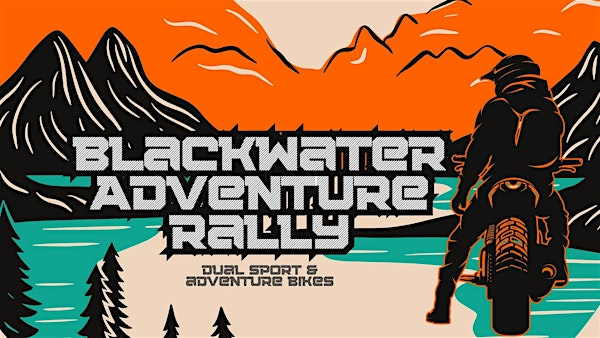 2025 Blackwater Adventure Rally | Camp Pioneer