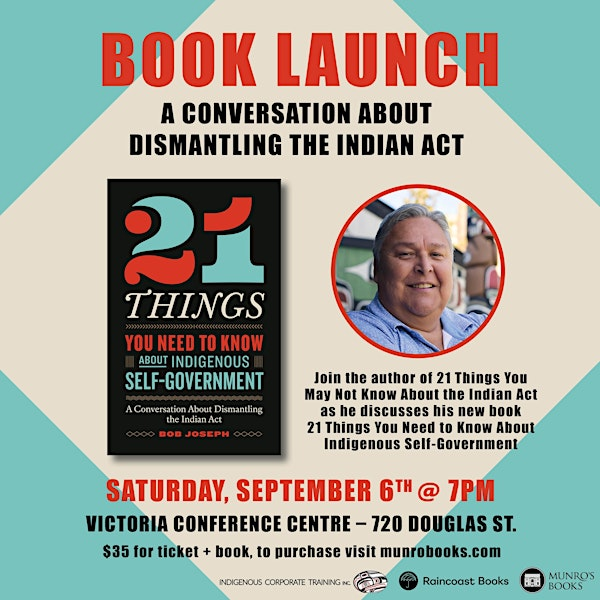 Bob Joseph: A Conversation About Dismantling the Indian Act | Victoria Conference Centre