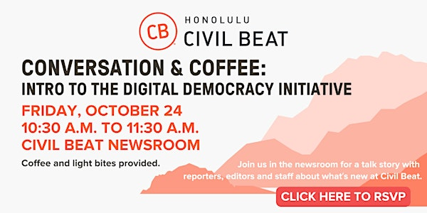 Conversation & Coffee: Intro to Digital Democracy Initiative | 3650 Waialae Ave