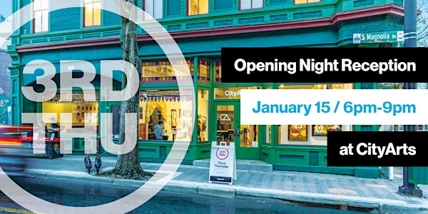 3rd Thursday Opening Night Reception - January 2026 | CityArts: Tickets ...