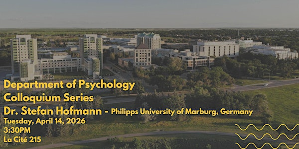 Dept. of Psychology Colloquium Series - Dr. Stefan Hofmann | University of Regina