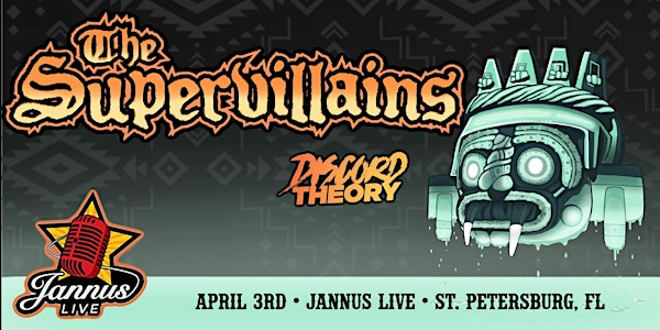 THE SUPERVILLAINS w/ DISCORD THEORY - ST PETE | Jannus Live