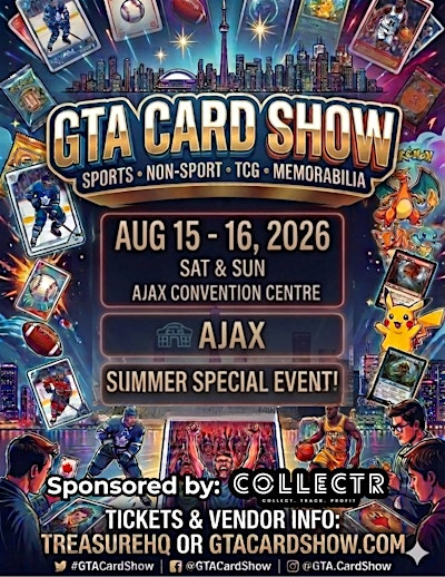 GTA Card Show Aug 15-16 | Ajax Convention Centre