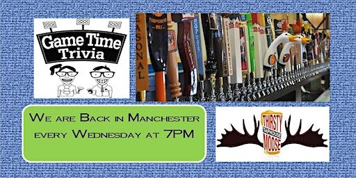 Game Time Trivia Wednesdays at the Thirsty Moose Manchester (Manchester) | Thirsty Moose Taphouse Manchester