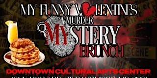 My Funny Valentines Murder Mystery Brunch | Downtown Cultural Arts Center, North Howard Street, Baltimore, MD, USA