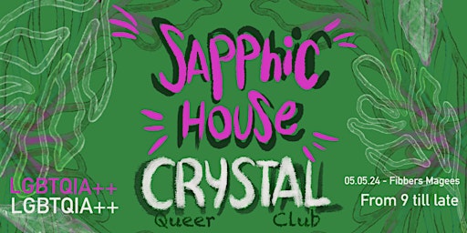 CRYSTAL QUEER CLUB: SAPPHIC HOUSE | FIBBERS MAGEES BASEMENT