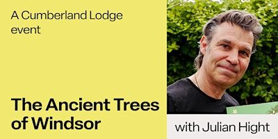 The Ancient Trees of Windsor – heritage tree walk & talk with Julian Hight | Cumberland Lodge